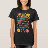 We Cannot Change The Outcome - Hosce Nurse Care  T-shirt (Voorkant)