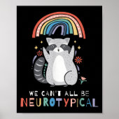 We Can't All Be Neurotycal Autism Adhd Awareness  Poster (Voorkant)