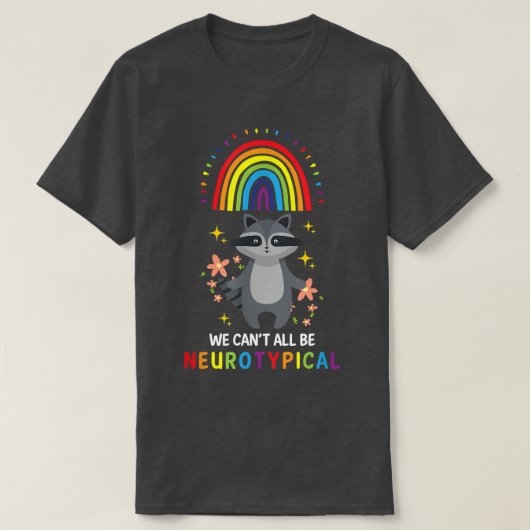 We Can't All Be Neurotypical Funny ADHD Neurodiver T-shirt (Design voorkant)
