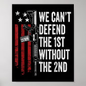We Can't Defend The 1st Without The 2nd Amendment Poster (Voorkant)