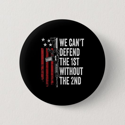 We Can't Defend The 1st Without The 2nd Amendment  Ronde Button 5,7 Cm (Voorkant)