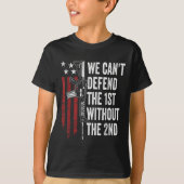 We Can't Defend The 1st Without The 2nd Amendment T-shirt (Voorkant)