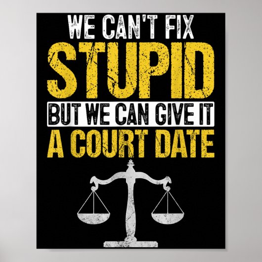We Can't Fix Stud But We Can Give It A Court Date  Poster (Voorkant)