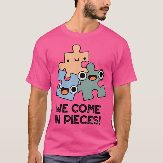 We Come In Pieces Grappige Legpuzzel Grappenmakeri T-shirt (Voorkant)