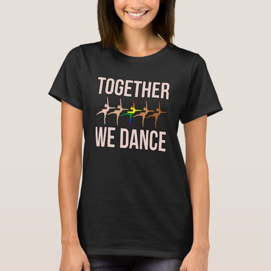 We Dance Equality Rights Equal Man Women Support T-shirt (Voorkant)