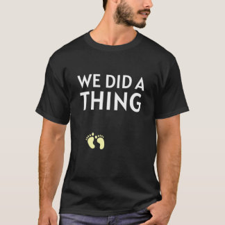 We deden een ding paren zwangerschapsuitkondiging  t-shirt
