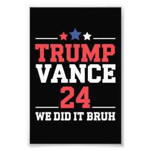 We Deden Het Bruh We Won Trump Vance 47e Foto Afdruk