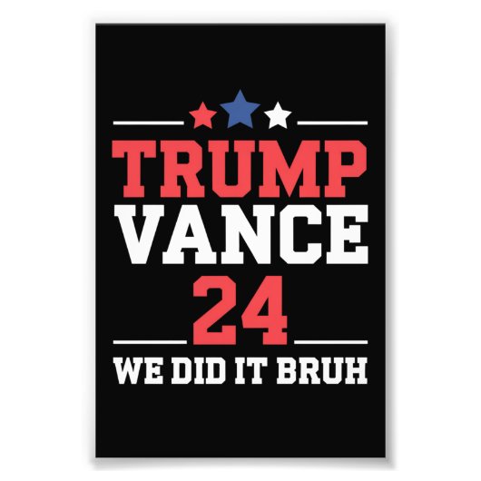 We Deden Het Bruh We Won Trump Vance 47th Foto Afdruk (Voorkant)