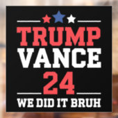 We Deden Het Bruh We Won Trump Vance 47th Raamsticker (Vel 2)
