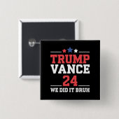 We Deden Het Bruh We Won Trump Vance 47th  Vierkante Button 5,1 Cm (Voorkant /achterkant)