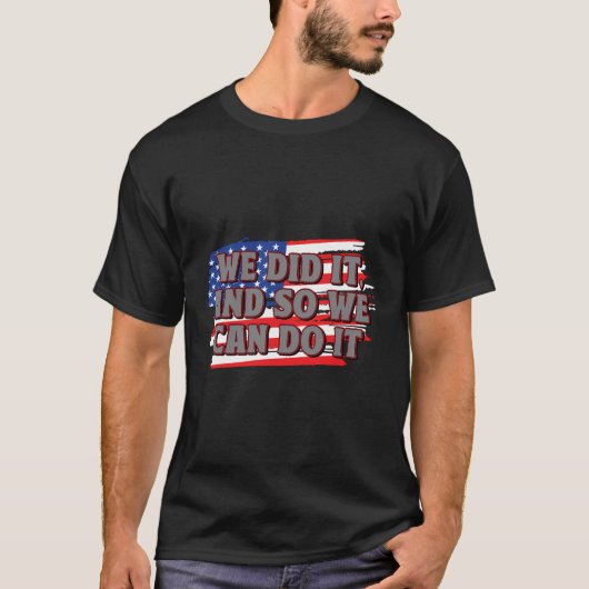 We deden het Patriottisch Amerikaans Patriottisme  T-shirt (Voorkant)