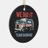 We deden het Team Vuilnis Trump won Vuilniswagen Keramisch Ornament (Rechts)