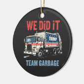 We deden het Team Vuilnis Trump won Vuilniswagen Keramisch Ornament (Links)