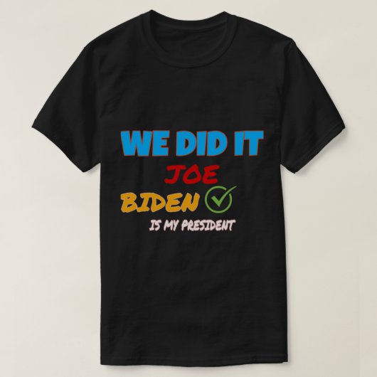 We Did It Joe ! Kamala harris,biden harris team wo T-shirt (Design voorkant)