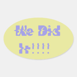 We Did It Paars en Geel Ovale Sticker