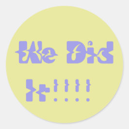 We Did It Paars en Geel Ronde Sticker