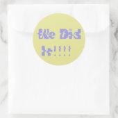 We Did It Paars en Geel Ronde Sticker (Tas)