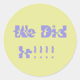 We Did It Paars en Geel Ronde Sticker