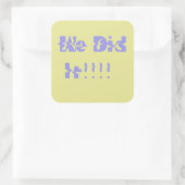 We Did It Paars en Geel Vierkante Sticker (Tas)