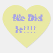 We Did It Purple and Yellow Hart Sticker (Voorkant)