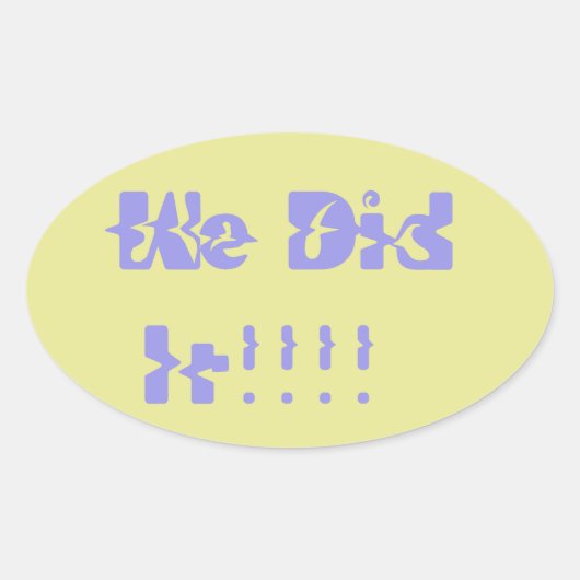 We Did It Purple and Yellow Ovale Sticker (Voorkant)