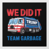 We Did It Team Afval Trump President 47 VS Raamsticker (Vel)