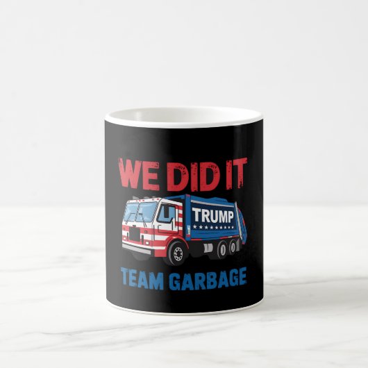 We Did It Team Garbage Trump President 47 VS Koffiemok (Center)