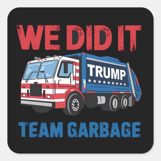 We Did It Team Garbage Trump President 47 VS Vierkante Sticker (Voorkant)