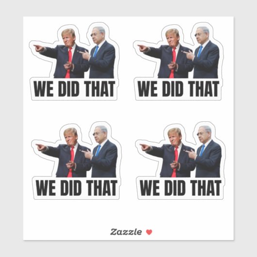 We Did That - Trump en Netanyahu Sticker (Vel)