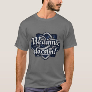 We Dinnae Do Calm Schots T-Shirt