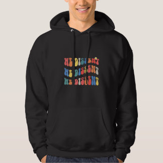 We Dissent Feminist Women's Rights We Dissent Hoodie