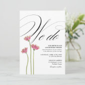 We Do Elegante Script Bloemige Bruiloft Kaart (Staand voorkant)