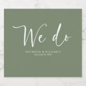 We Do Moderne Calligrafie Huwelijk Sparkling Wijnetiket (Enkel label)
