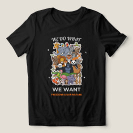 We Do What We Want – Freedom Is Our Nature Animal  Tri-Blend Shirt