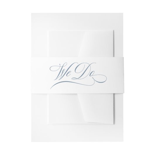 We Do | White and Dusty Blue Calligraphy Wedding Uitnodigingen Wikkel (Voorkant Voorbeeld)