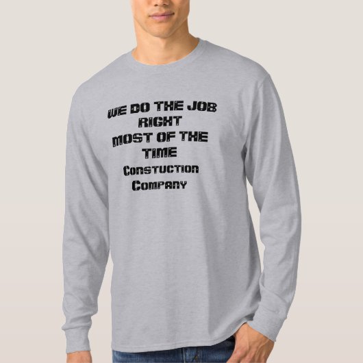 WE DOEN DE TAAK RECHTSTREEKS DE MEESTE TIMEConstuc T-shirt (Voorkant)