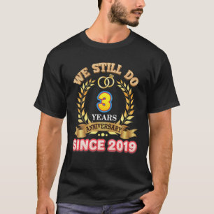 We doen het nog steeds sinds 2019, 3 jaar Jubileum T-shirt