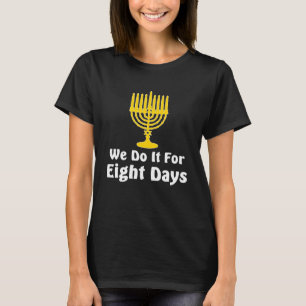 We doen het voor 8 dagen Hanukkah Funny Graphic T  T-shirt