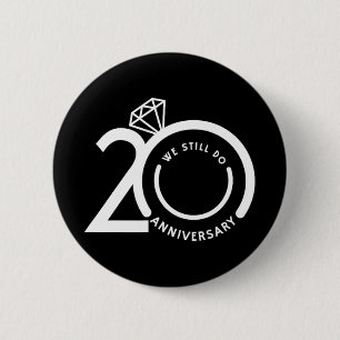 We doen nog steeds 20 jaar - 20ste bruiloft Jubile Ronde Button 5,7 Cm