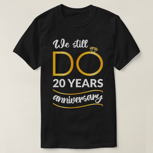 We doen nog steeds 20 jaar Jubileum II T-shirt (Design voorkant)