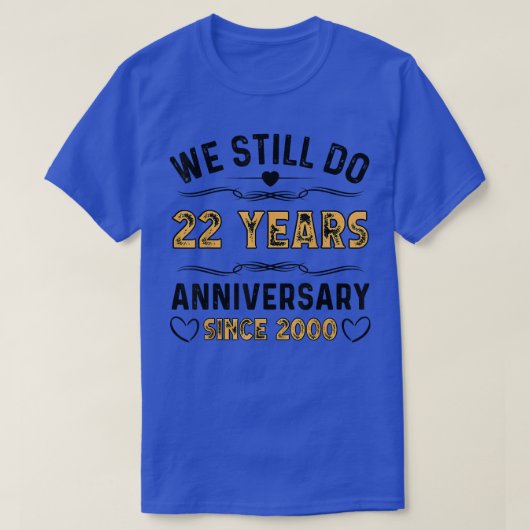 We doen nog steeds 22 jaar sinds 2000 22e bruiloft t-shirt (Design voorkant)