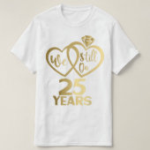 We doen nog steeds 25 jaar - 25ste trouwdag t-shirt (Design voorkant)