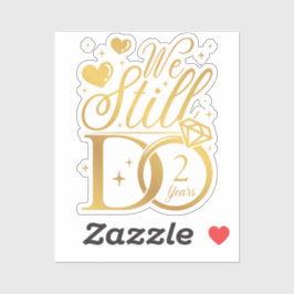We doen nog steeds 2 jaar bruiloft Jubileum vinyl Sticker