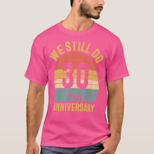 We doen nog steeds 30e Jubileum huwelijkspaar Husb T-shirt