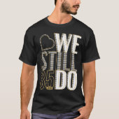 We doen nog steeds 35 jaar na 35ste huwelijksverja t-shirt (Voorkant)