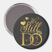 We doen nog steeds 5 jaar bruiloft Jubileum cirkel Magneet (Voorkant / Achterkant)