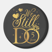 We doen nog steeds 5 jaar bruiloft Jubileum cirkel Magneet (Voorkant)