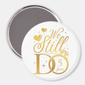 We doen nog steeds 5 jaar bruiloft Jubileum cirkel Magneet (Voorkant / Achterkant)