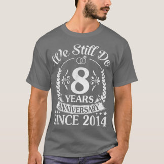 We doen nog steeds 8 jaar Jubileum sinds 2014 brui T-shirt