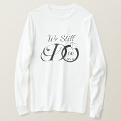 We doen nog steeds bruiloft Jubileum typografie op T-shirt (Design voorkant)